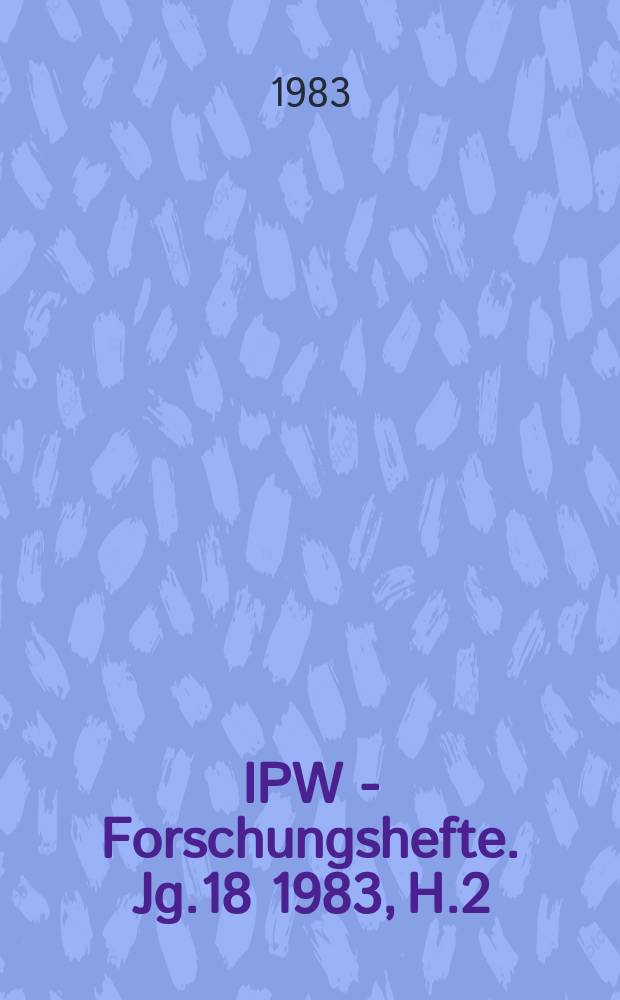 IPW - Forschungshefte. Jg.18 1983, H.2 : Politische Rolle und Funktion...