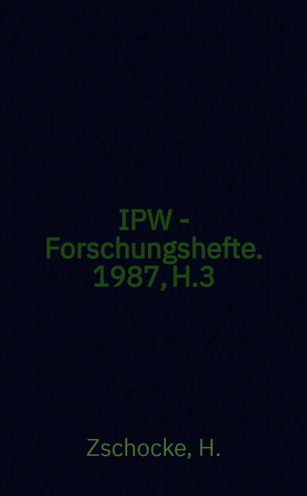 IPW - Forschungshefte. 1987, H.3 : Monopolpreis und heutige Anforderungen...
