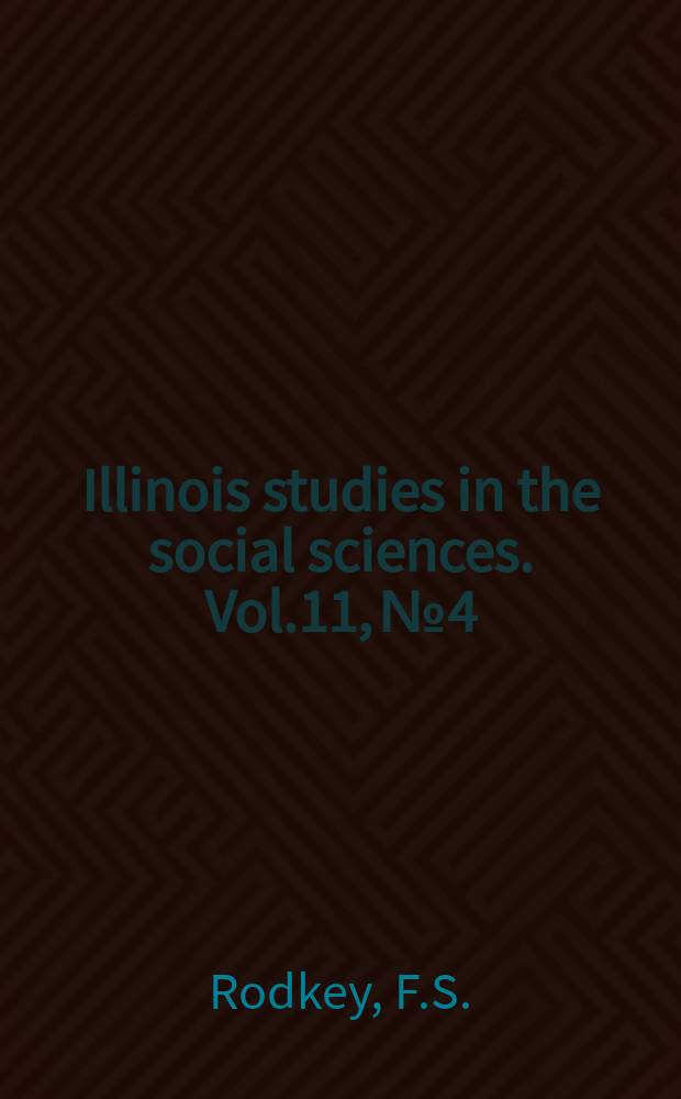 Illinois studies in the social sciences. Vol.11, №4 : The Turco-Egyptian question in the relations of England, France and Russian, 1832-1841