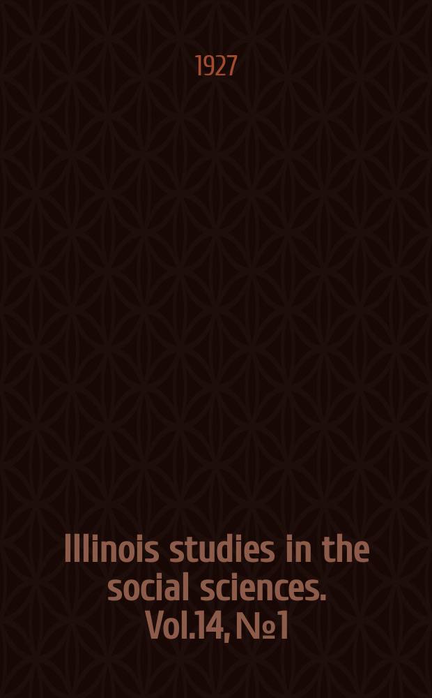 Illinois studies in the social sciences. Vol.14, №1 : State regulation of public utilities in Illinois
