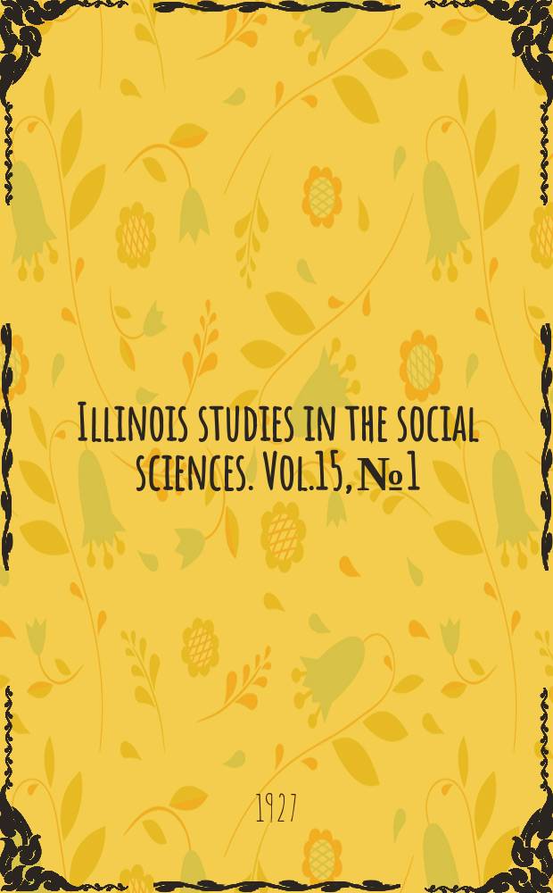 Illinois studies in the social sciences. Vol.15, №1 : Labor policies of the National association of manufacturers