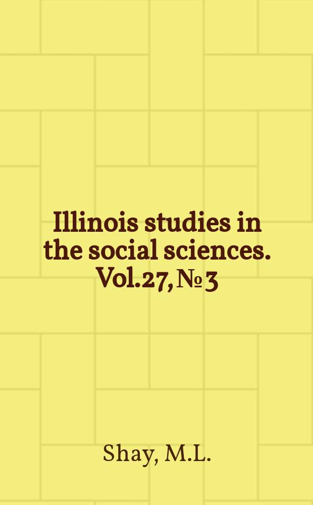 Illinois studies in the social sciences. Vol.27, №3 : The Ottoman empire from 1720 to 1734 as revealed in despatches of the Venetian Baili