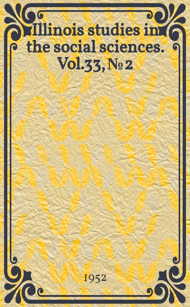 Illinois studies in the social sciences. Vol.33, №2/3 : The use of the licensing power by the city of Chicago