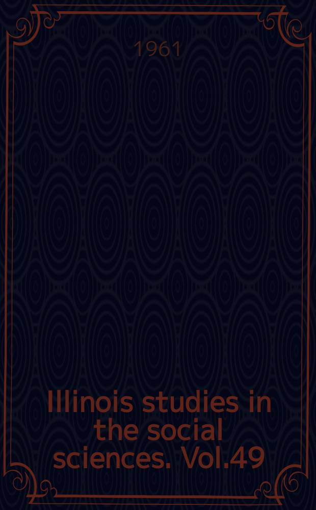 Illinois studies in the social sciences. Vol.49 : The Senate committee on foreign relations