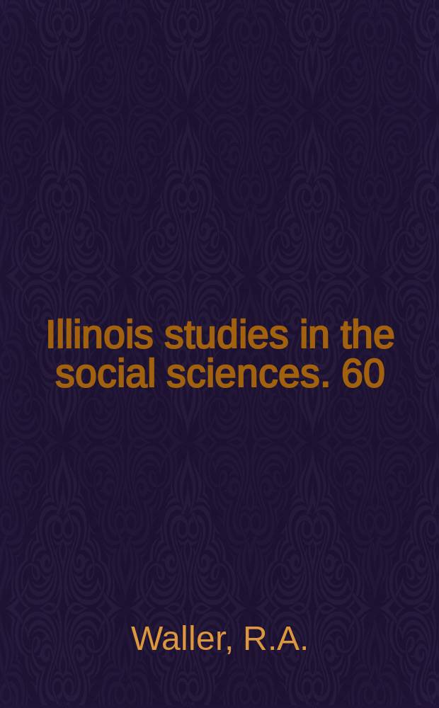Illinois studies in the social sciences. 60 : Rainey of Illinois