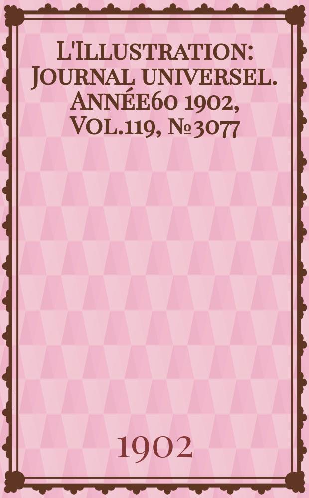 L'Illustration : Journal universel. Année60 1902, Vol.119, №3077