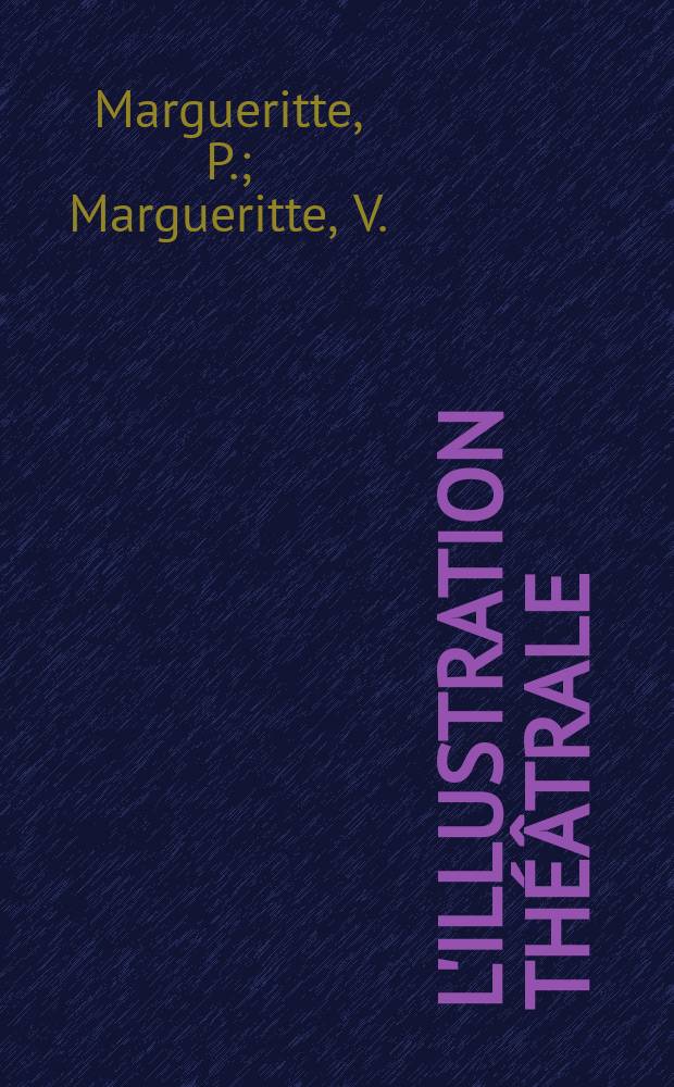L'Illustration théâtrale : Journal d'actualités dramatiques, publiant le texte complet des pièces nouvelles jouées dans les principaux théâtres de Paris. №77 : L'autre