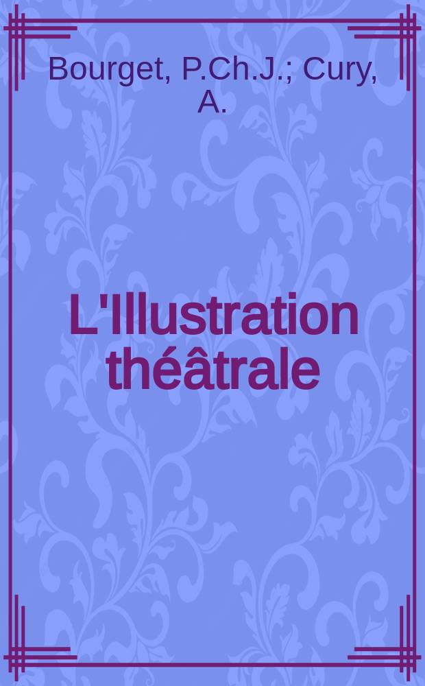 L'Illustration théâtrale : Journal d'actualités dramatiques, publiant le texte complet des pièces nouvelles jouées dans les principaux théâtres de Paris. №86 : Un divorce