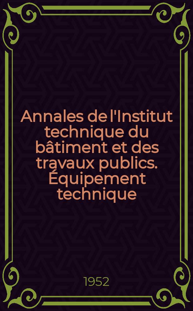 Annales de l'Institut technique du bâtiment et des travaux publics. Équipement technique