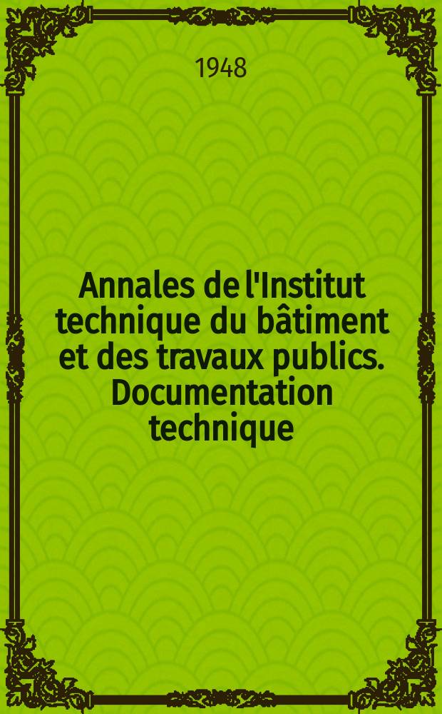 Annales de l'Institut technique du bâtiment et des travaux publics. Documentation technique