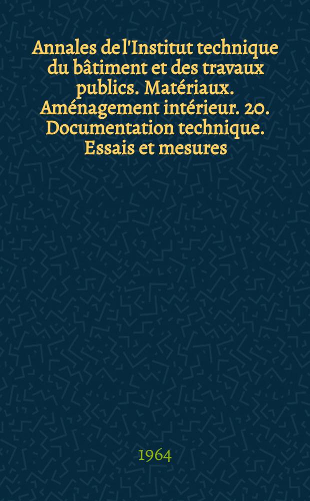 Annales de l'Institut technique du bâtiment et des travaux publics. Matériaux. Aménagement intérieur. 20. Documentation technique. Essais et mesures. 70. Sols et fondations. 40. Théories et méthodes de calcul. 57