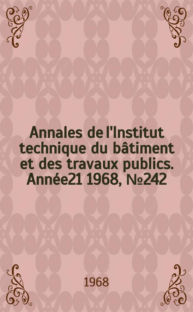 Annales de l'Institut technique du bâtiment et des travaux publics. Année21 1968, №242