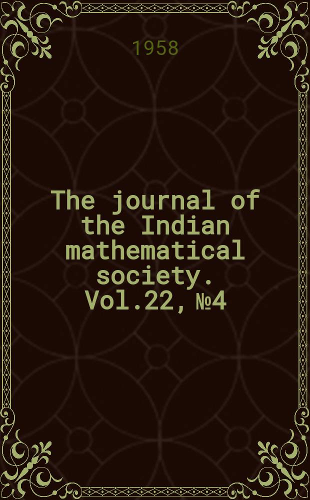 The journal of the Indian mathematical society. Vol.22, №4