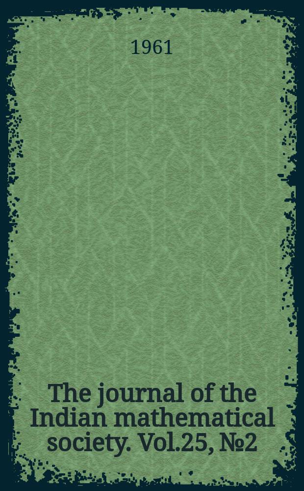 The journal of the Indian mathematical society. Vol.25, №2
