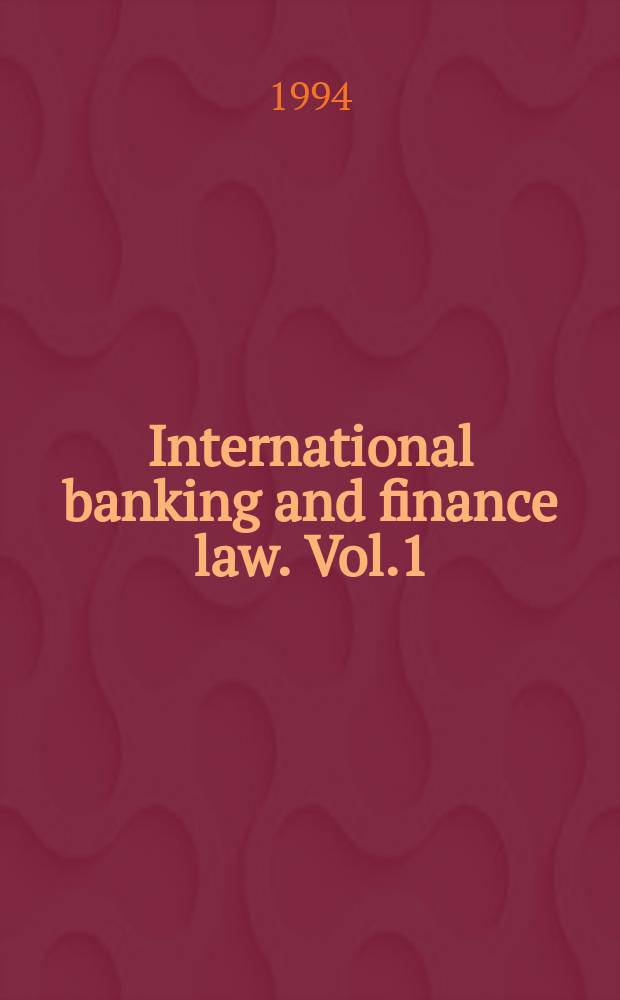 International banking and finance law. Vol.1 : International banking regulation and supervision