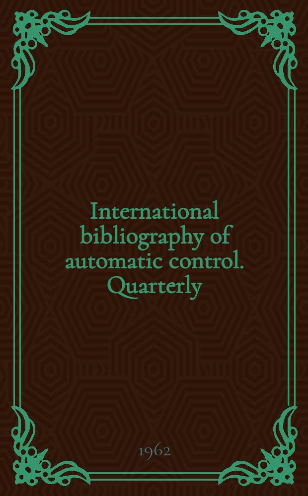 International bibliography of automatic control. Quarterly