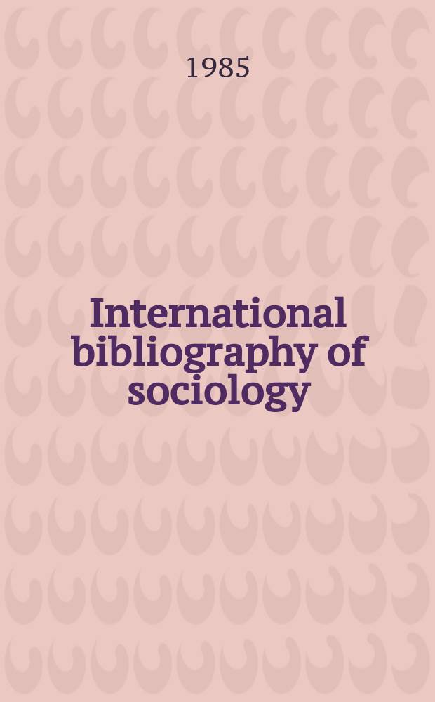International bibliography of sociology : Prep. by the International committee for social sciences documentation in cooperation with the International sociological assoc. Vol.32 : 1982