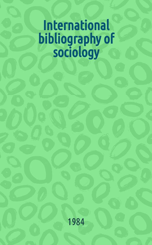 International bibliography of sociology : Prep. by the International committee for social sciences documentation in cooperation with the International sociological assoc. Vol.33 : 1983
