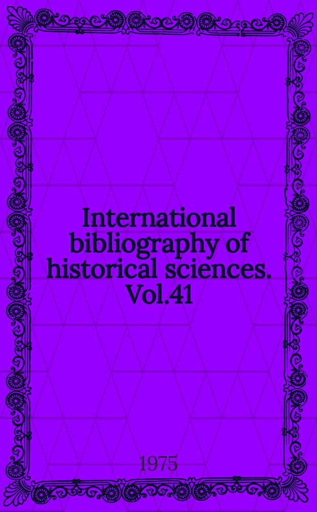 International bibliography of historical sciences. Vol.41 : 1972