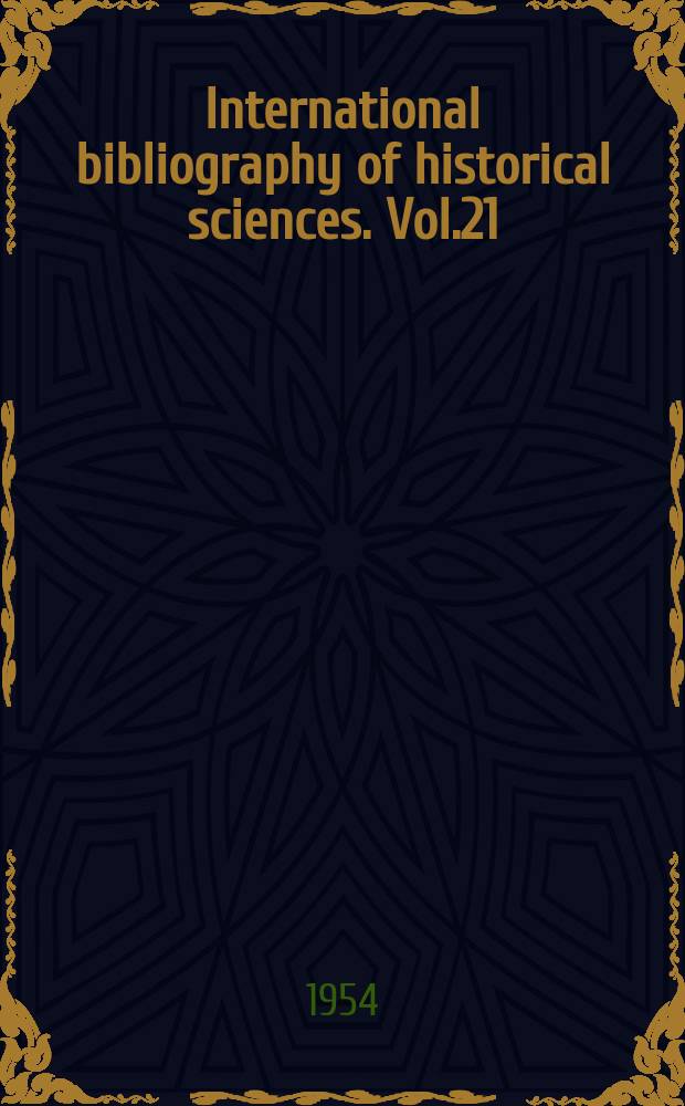 International bibliography of historical sciences. Vol.21 : 1952