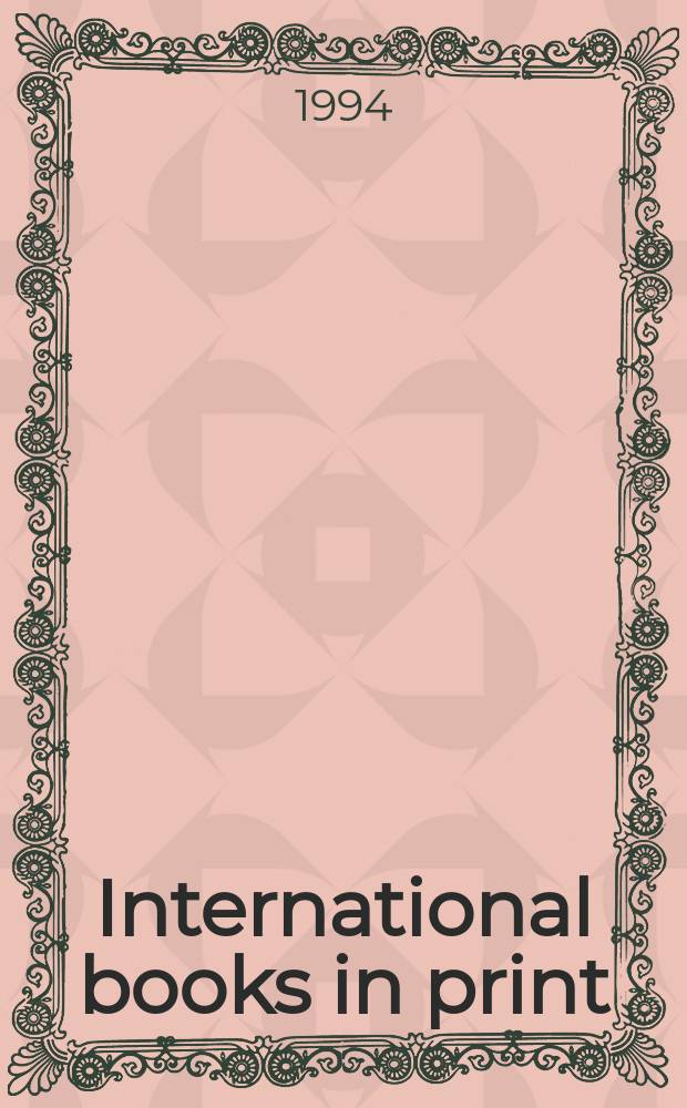 International books in print : English-language titles publ. outside the U.S.A. a. the United Kingdom. 1994, Pt.1, Vol.1 : (A-K) Publishers