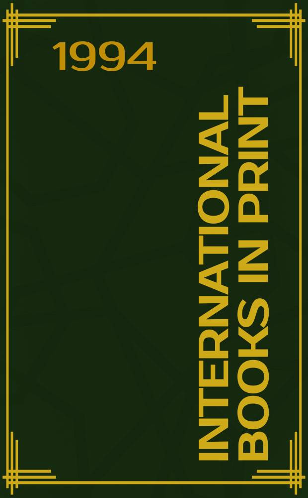International books in print : English-language titles publ. outside the U.S.A. a. the United Kingdom. 1994, Pt.1, Vol.2 : (L-Z)
