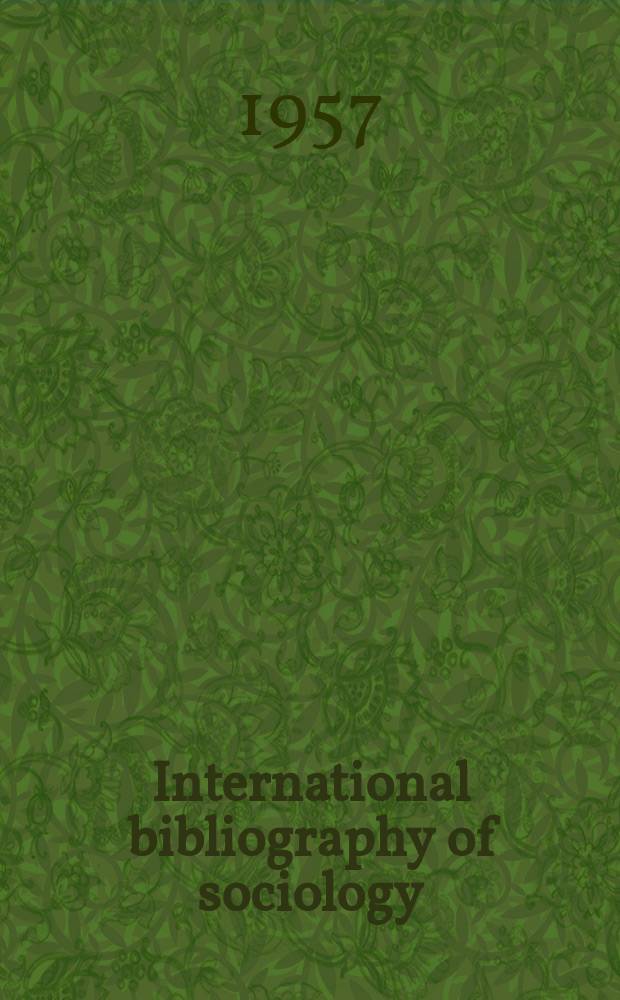 International bibliography of sociology : Prep. by the International committee for social sciences documentation in cooperation with the International sociological assoc. Vol.5 : Works publ. in 1955