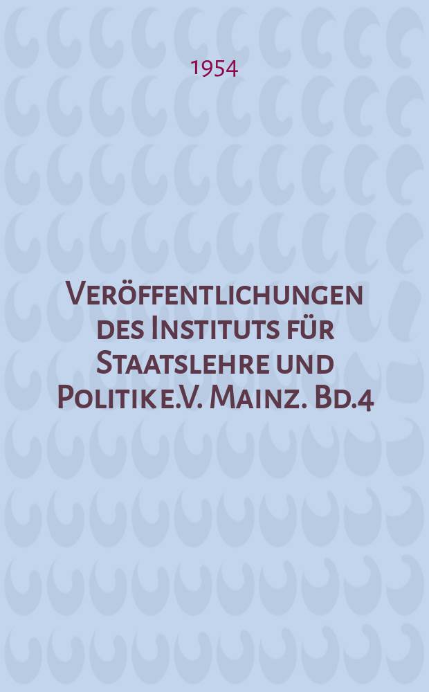 Ver&ouml;ffentlichungen des Instituts f&uuml;r Staatslehre und Politik e.V. Mainz. Bd.4 : Der deutsche Soldat in der Armee von morgen