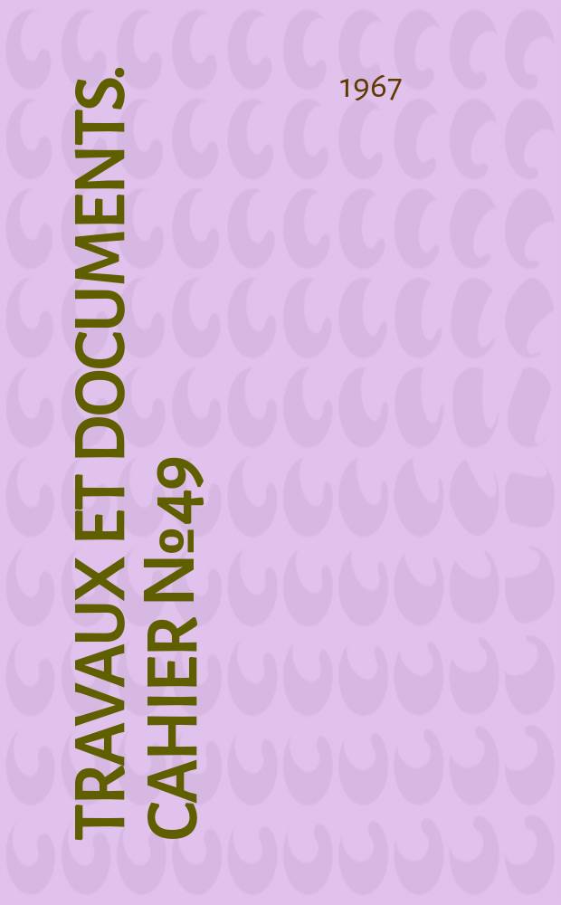 Travaux et documents. Cahier №49 : Grands en sembles banlieues nouvelles