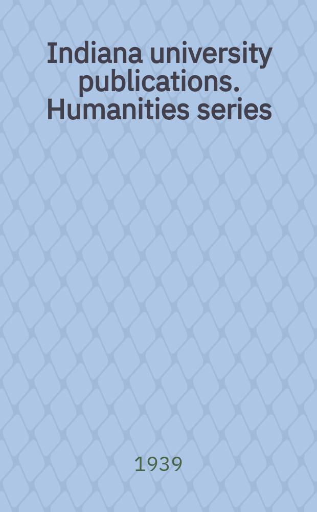 Indiana university publications. Humanities series