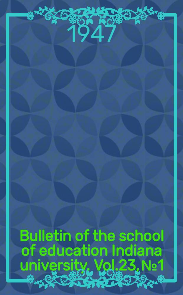 Bulletin of the school of education Indiana university. Vol.23, №1 : Spelling proficiency in township schools in Indiana. By William H. Fox