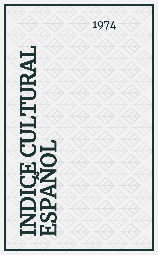 Indice cultural español : Publicacion mensual. 1974, №291