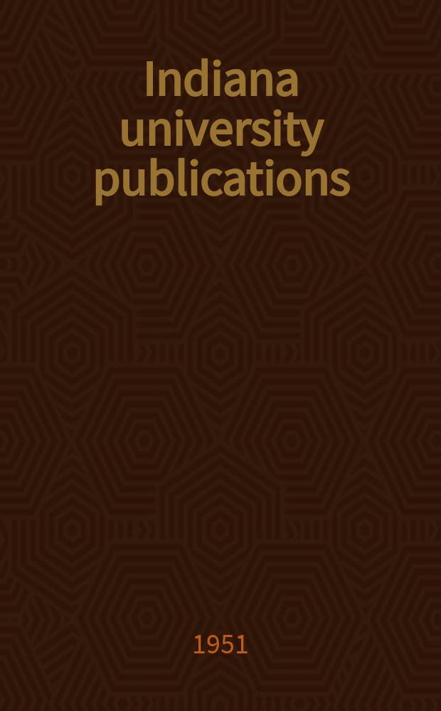Indiana university publications : Social science series Founded in 1939. №10 : Essays in Modern European history