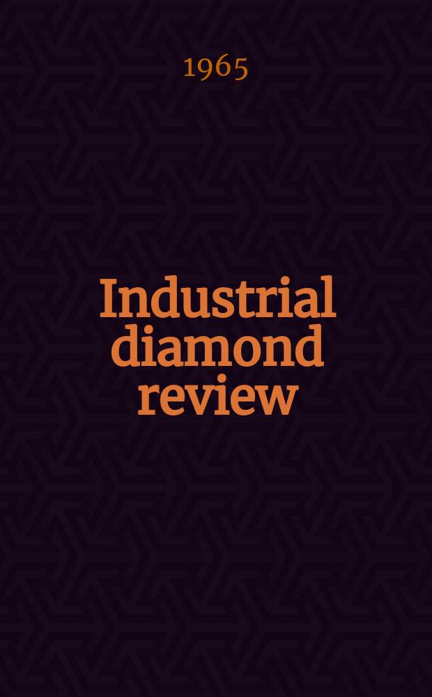 Industrial diamond review : A magazine for precision engineers, makers and users of diamond dies and tools, hard materials and abrasives Ed. arthur Tremayne. Vol.25, Указатель