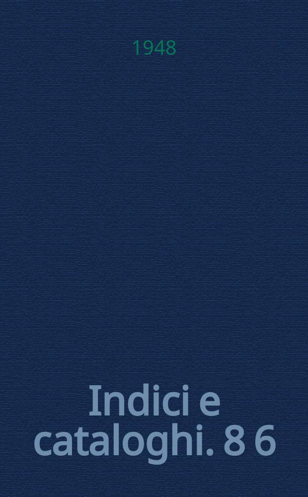 Indici e cataloghi. 8[6] : I Codici Ashbornhamini della Biblioteca Medicea Laurenziana di Firenze