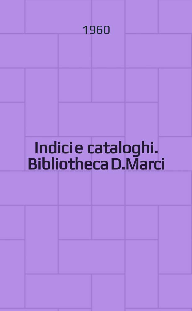 Indici e cataloghi. Bibliotheca D.Marci (Venetiae). Codices Graeci manuscripti