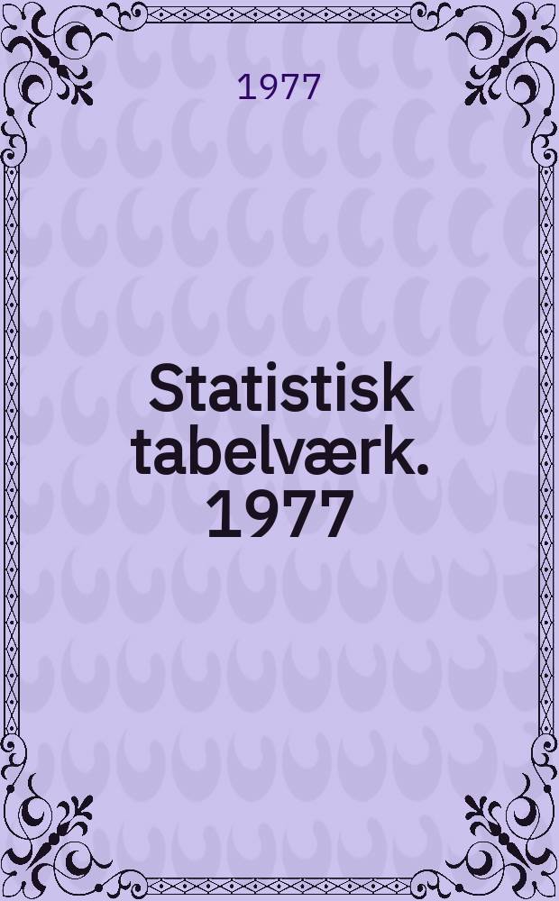Statistisk tabelværk. 1977: 6