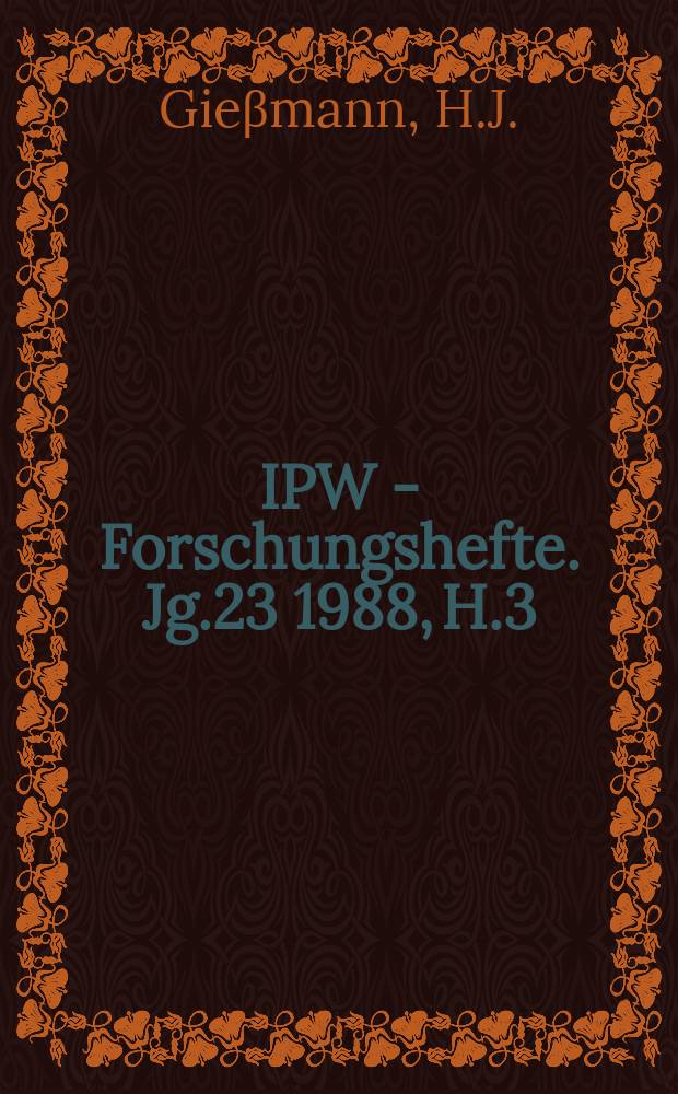 IPW - Forschungshefte. Jg.23 1988, H.3 : Imperialistische Sichercheitspolitik
