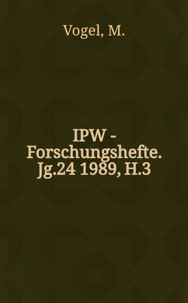 IPW - Forschungshefte. Jg.24 1989, H.3 : Strukturwandel und Rationalisierung...