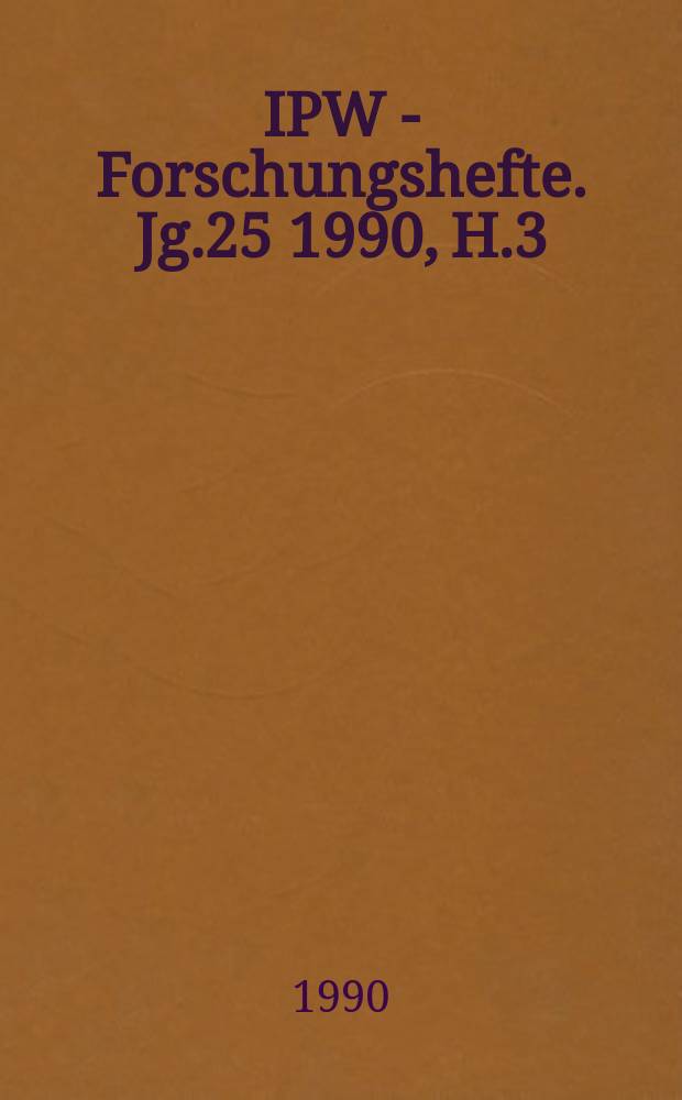 IPW - Forschungshefte. Jg.25 1990, H.3 : Kommunikationstechnische...