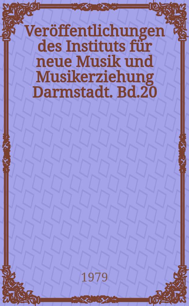 Veröffentlichungen des Instituts für neue Musik und Musikerziehung Darmstadt. Bd.20 : Improvisation und neue Musik