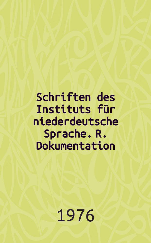 Schriften des Instituts für niederdeutsche Sprache. R. Dokumentation