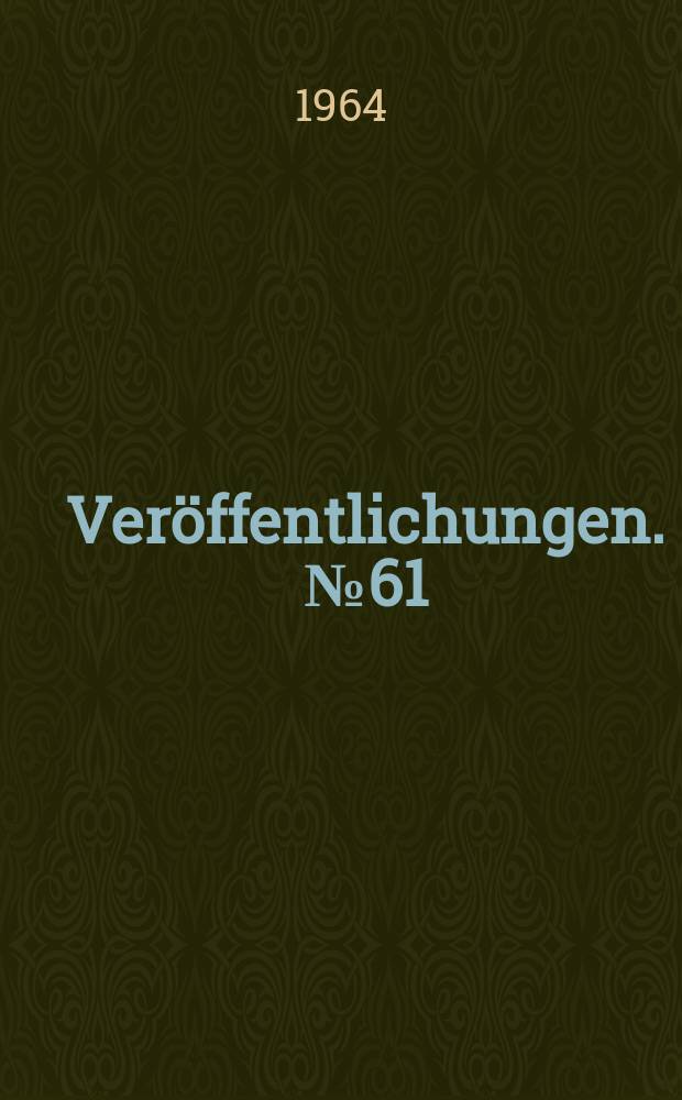 Veröffentlichungen. №61 : Von Das Buch der Beispiele der alten Weisen