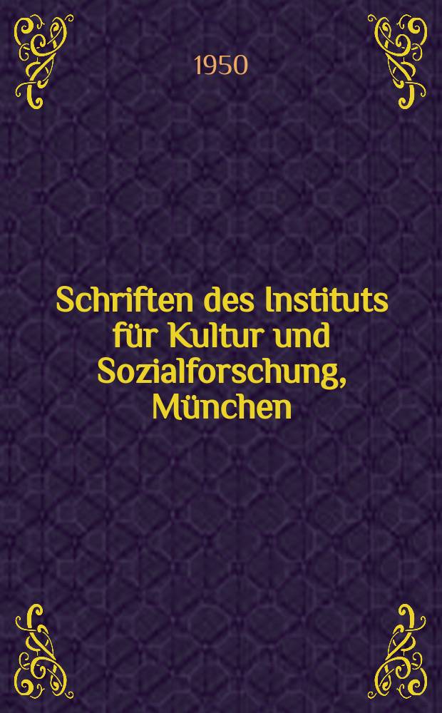 Schriften des Instituts f&uuml;r Kultur und Sozialforschung, M&uuml;nchen : Gemeinschaft zur Erforschung der Strukturwandlungen in der Bev&ouml;lkerung Europas. Bd.1 : Entstehung eines neuen Volkes aus Binnendeutschen und Ostvertriebenen
