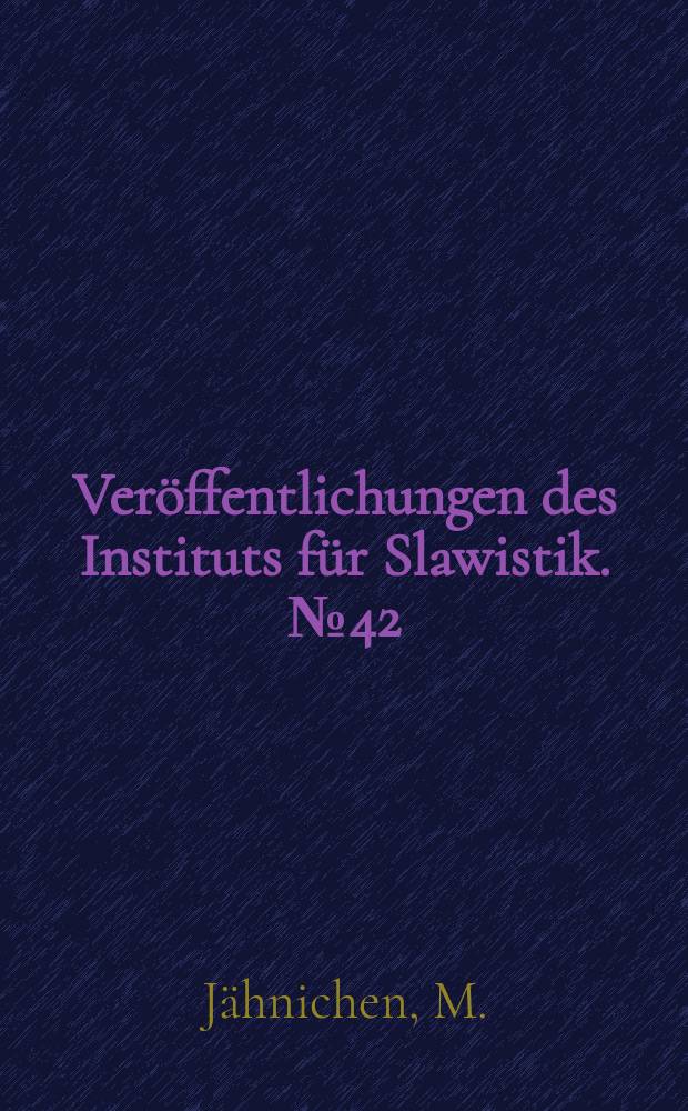 Veröffentlichungen des Instituts für Slawistik. №42 : Zwischen Diffamierung und Widerhall