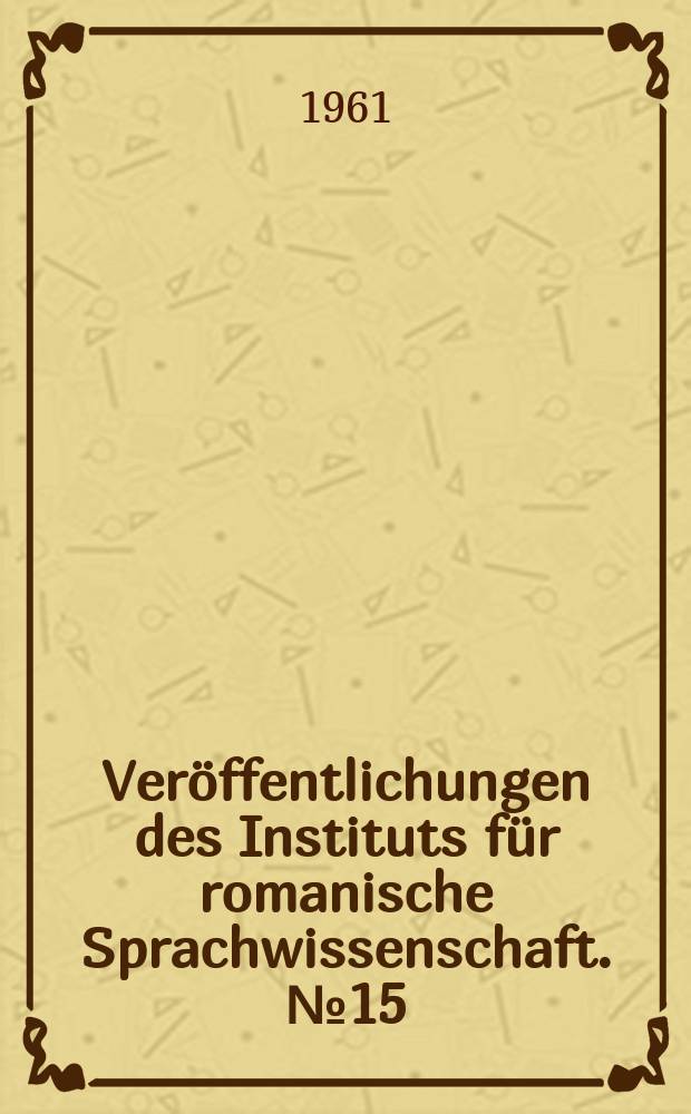 Veröffentlichungen des Instituts für romanische Sprachwissenschaft. №15 : "Gelehrter" und "Wissenschaft" im Französischen