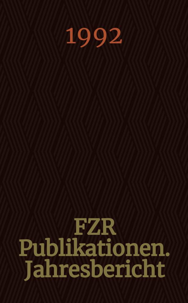 FZR [Publikationen]. Jahresbericht