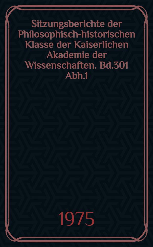 Sitzungsberichte der Philosophisch-historischen Klasse der Kaiserlichen Akademie der Wissenschaften. Bd.301 Abh.1 : Die Karikatur als Quelle der ...