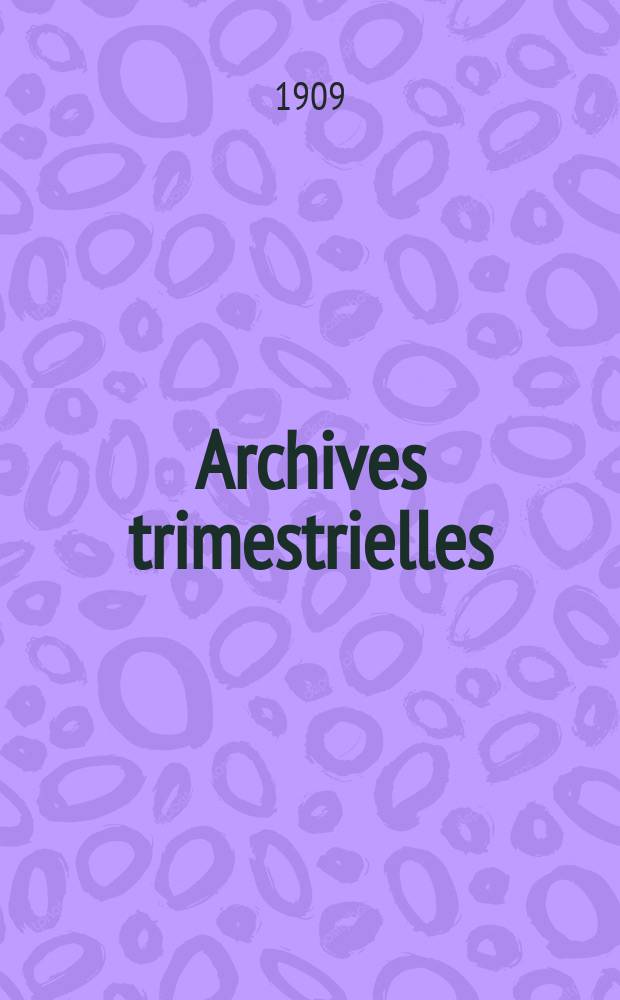 Archives trimestrielles : Publ. par la section des sciences naturelles, physiques et mathématiques. T.4, Fasc.3/4