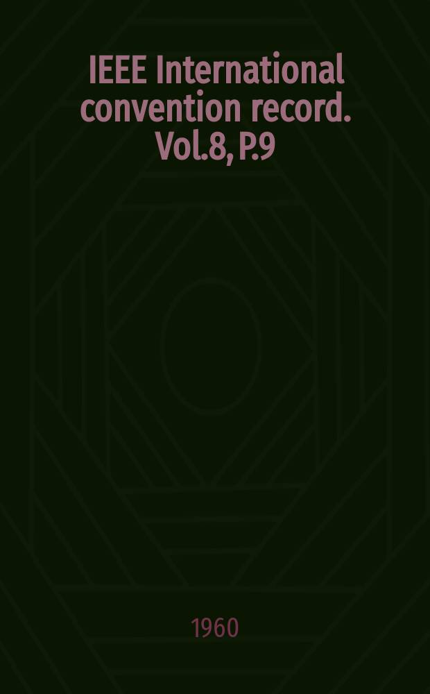 IEEE International convention record. [Vol.8], P.9 : Instrumentation. Medical electronics. Nuclear science
